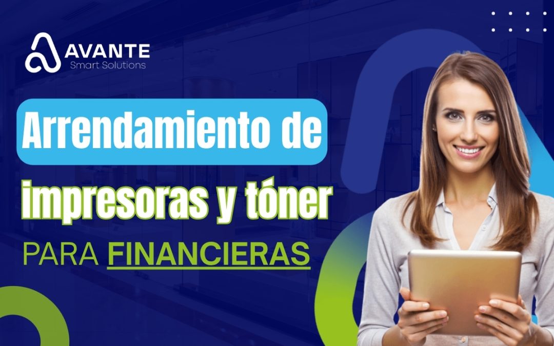 Arrendamiento de impresoras y tóner para financieras 💰